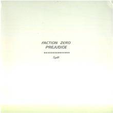 Faction Zero : Faction Zero - Prejudice